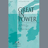 Download or print Great In Power Sheet Music Printable PDF 12-page score for Concert / arranged SATB Choir SKU: 98252.