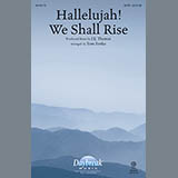 Download or print Hallelujah! We Shall Rise (arr. Tom Fettke) Sheet Music Printable PDF 10-page score for Gospel / arranged SATB Choir SKU: 159201.