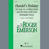 Download or print Handel's Holiday (arr. Roger Emerson) Sheet Music Printable PDF 23-page score for Christmas / arranged SAB Choir SKU: 449777.