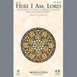 Download or print Here I Am, Lord Sheet Music Printable PDF 9-page score for Sacred / arranged SATB Choir SKU: 185950.