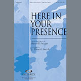 Download or print Here In Your Presence Sheet Music Printable PDF 12-page score for Sacred / arranged SATB Choir SKU: 98263.