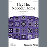 Download or print Hey Ho, Nobody Home (arr. Ruth Morris Gray) Sheet Music Printable PDF 13-page score for Concert / arranged SATB Choir SKU: 407575.