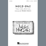 Download or print Hold On (arr. Moses Hogan) Sheet Music Printable PDF 15-page score for Spiritual / arranged SATB Choir SKU: 454521.