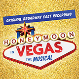 Download or print Honeymoon In Vegas (Finale) Sheet Music Printable PDF 10-page score for Broadway / arranged Piano & Vocal SKU: 159767.