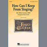 Download or print How Can I Keep From Singing (arr. Emily Crocker) Sheet Music Printable PDF 3-page score for Concert / arranged SAB Choir SKU: 98663.