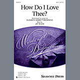 Download or print How Do I Love Thee? Sheet Music Printable PDF 8-page score for Concert / arranged SATB Choir SKU: 154526.