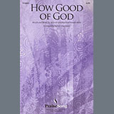 Download or print How Good Of God (arr. David Angerman) Sheet Music Printable PDF 9-page score for Sacred / arranged SATB Choir SKU: 1465685.