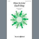 Download or print How To Live Each Day Sheet Music Printable PDF 8-page score for Festival / arranged Choir SKU: 1420928.
