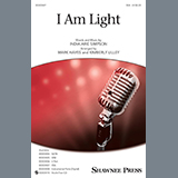 Download or print I Am Light (arr. Mark Hayes and Kimberly Lilley) Sheet Music Printable PDF 15-page score for Pop / arranged SSA Choir SKU: 435184.