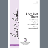 Download or print I Am Not There Sheet Music Printable PDF 15-page score for Concert / arranged SATB Choir SKU: 1200111.