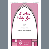Download or print I Am With You Sheet Music Printable PDF 11-page score for Sacred / arranged SATB Choir SKU: 450953.