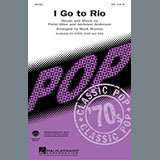Download or print I Go To Rio (arr. Mark Brymer) Sheet Music Printable PDF 11-page score for Musical/Show / arranged SATB Choir SKU: 483545.