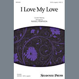 Download or print I Love My Love (arr. Russell Robinson) Sheet Music Printable PDF 5-page score for Concert / arranged SATB Choir SKU: 428500.