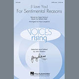 Download or print (I Love You) For Sentimental Reasons Sheet Music Printable PDF 3-page score for Love / arranged SATB Choir SKU: 150499.