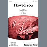 Download or print I Loved You Sheet Music Printable PDF 10-page score for Concert / arranged SSA Choir SKU: 156514.