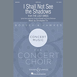 Download or print I Shall Not See The Shadows (from The Lost Birds) Sheet Music Printable PDF 14-page score for Concert / arranged Choir SKU: 1267676.