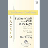 Download or print I Want To Walk As A Child Of The Light (arr. Tom Trenney) Sheet Music Printable PDF 11-page score for Concert / arranged SATB Choir SKU: 423566.