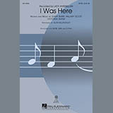 Download or print I Was Here Sheet Music Printable PDF 9-page score for Pop / arranged SAB Choir SKU: 97019.