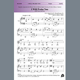 Download or print I Will Praise You Sheet Music Printable PDF 12-page score for Sacred / arranged SATB Choir SKU: 1216643.