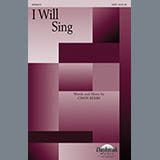 Download or print I Will Sing Sheet Music Printable PDF 10-page score for Sacred / arranged SATB Choir SKU: 289797.