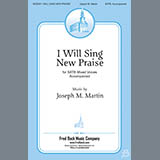Download or print I Will Sing New Praise Sheet Music Printable PDF 11-page score for Sacred / arranged SATB Choir SKU: 430895.