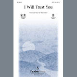 Download or print I Will Trust You Sheet Music Printable PDF 11-page score for Concert / arranged SATB Choir SKU: 98277.
