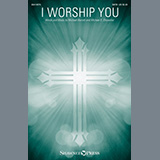 Download or print I Worship You Sheet Music Printable PDF 11-page score for Praise & Worship / arranged SATB Choir SKU: 885599.