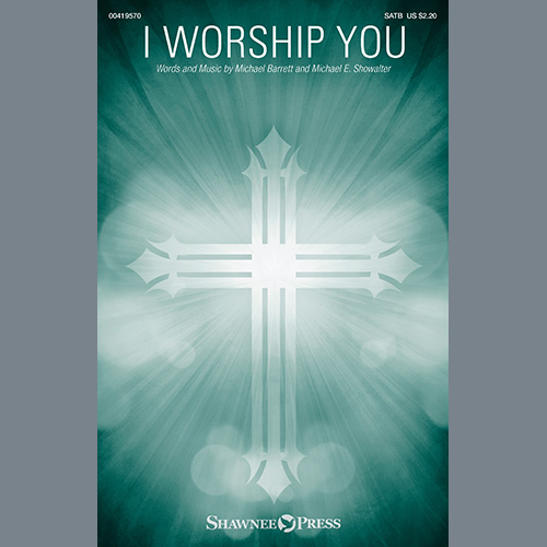 Download or print Michael Barrett and Michael E. Showalter I Worship You Sheet Music Printable PDF 11-page score for Praise & Worship / arranged SATB Choir SKU: 885599.