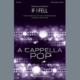 Download or print If I Fell (arr. Audrey Snyder) Sheet Music Printable PDF 10-page score for Pop / arranged SATB Choir SKU: 1008269.