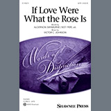 Download or print If Love Were What The Rose Is Sheet Music Printable PDF 13-page score for Concert / arranged SATB Choir SKU: 1263412.