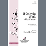 Download or print If Only the World (Ubi Caritas) Sheet Music Printable PDF 15-page score for Concert / arranged SATB Choir SKU: 1200129.