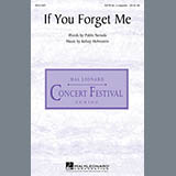 Download or print If You Forget Me Sheet Music Printable PDF 11-page score for Festival / arranged SATB Choir SKU: 154996.