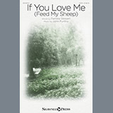 Download or print If You Love Me (Feed My Sheep) Sheet Music Printable PDF 12-page score for Sacred / arranged SATB Choir SKU: 195508.