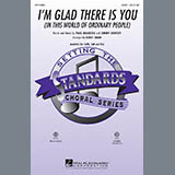 Download or print I'm Glad There Is You (In This World Of Ordinary People) Sheet Music Printable PDF 5-page score for Jazz / arranged SAB Choir SKU: 284125.