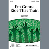 Download or print I'm Gonna Ride That Train Sheet Music Printable PDF 11-page score for Gospel / arranged 3-Part Mixed Choir SKU: 78719.