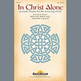 Download or print In Christ Alone Sheet Music Printable PDF 9-page score for Concert / arranged SAB Choir SKU: 97338.