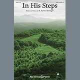 Download or print In His Steps Sheet Music Printable PDF 11-page score for Sacred / arranged SATB Choir SKU: 186176.