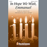 Download or print In Hope We Wait, Emmanuel Sheet Music Printable PDF 15-page score for Concert / arranged SATB Choir SKU: 88343.
