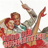 Download or print In The Good Old Summertime Sheet Music Printable PDF 4-page score for Jazz / arranged Piano, Vocal & Guitar (Right-Hand Melody) SKU: 16559.