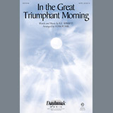 Download or print In The Great Triumphant Morning Sheet Music Printable PDF 10-page score for Sacred / arranged SATB Choir SKU: 251891.