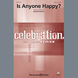 Download or print Is Anyone Happy? Sheet Music Printable PDF 13-page score for Sacred / arranged SATB Choir SKU: 431247.