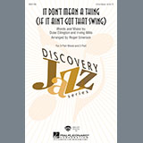 Download or print It Don't Mean A Thing (If It Ain't Got That Swing) Sheet Music Printable PDF 9-page score for Jazz / arranged 2-Part Choir SKU: 160635.