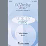 Download or print It's Morning; Alleluia! Sheet Music Printable PDF 10-page score for Pop / arranged SATB Choir SKU: 405497.