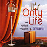 Download or print It's Only Life Sheet Music Printable PDF 9-page score for Broadway / arranged Piano & Vocal SKU: 88748.