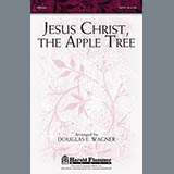 Download or print Jesus Christ, The Apple Tree Sheet Music Printable PDF 5-page score for Concert / arranged SATB Choir SKU: 88220.