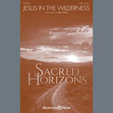 Download or print Jesus In the Wilderness Sheet Music Printable PDF 11-page score for Sacred / arranged SATB Choir SKU: 407452.