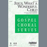 Download or print Jesus, What A Wonderful Child Sheet Music Printable PDF 11-page score for Christmas / arranged SAB Choir SKU: 160268.
