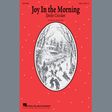 Download or print Joy In The Morning Sheet Music Printable PDF 10-page score for Concert / arranged SAB Choir SKU: 446335.