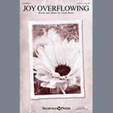 Download or print Joy Overflowing Sheet Music Printable PDF 22-page score for Sacred / arranged SSAA Choir SKU: 157046.
