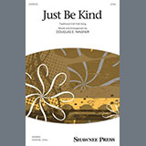 Download or print Just Be Kind Sheet Music Printable PDF 9-page score for Folk / arranged 2-Part Choir SKU: 1480572.